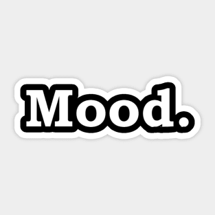 Mood - White lettering Sticker